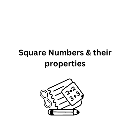 Square Numbers & their properties 